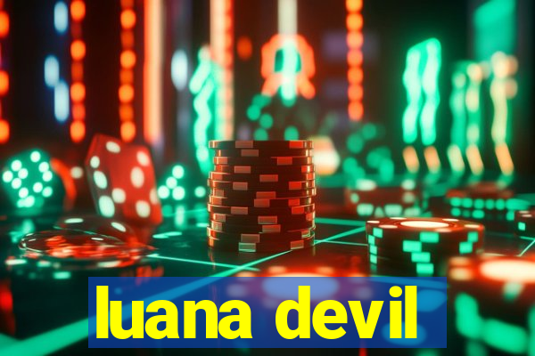 luana devil